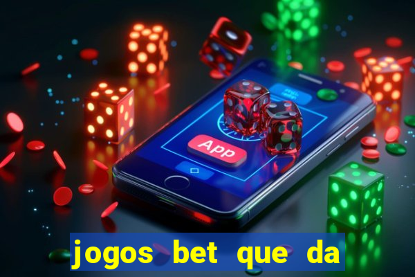 jogos bet que da bonus no cadastro