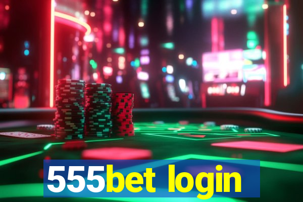 555bet login