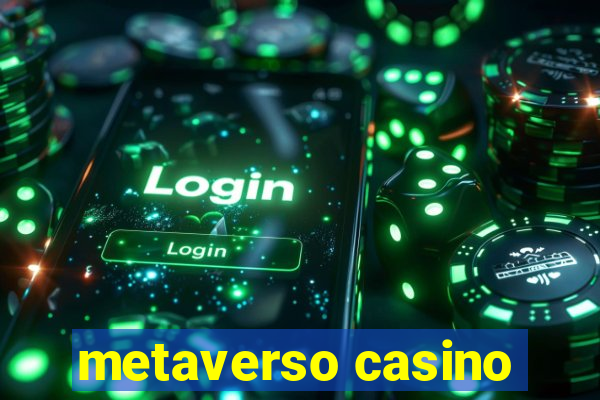 metaverso casino