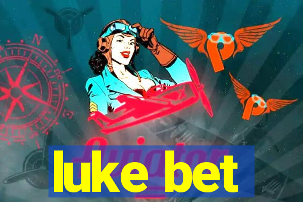 luke bet