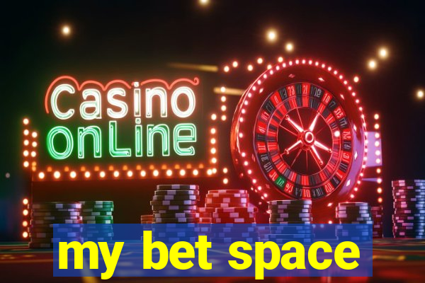 my bet space