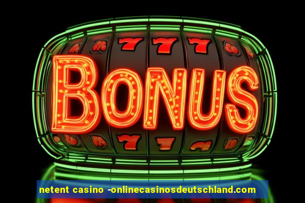 netent casino -onlinecasinosdeutschland.com