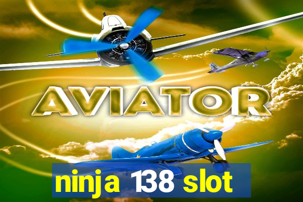 ninja 138 slot