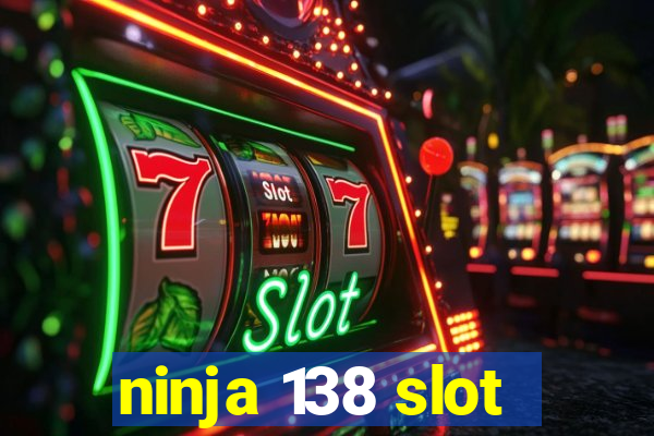 ninja 138 slot