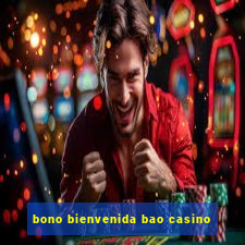 bono bienvenida bao casino