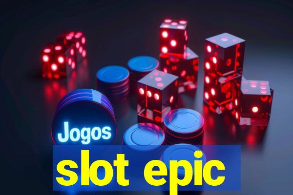 slot epic