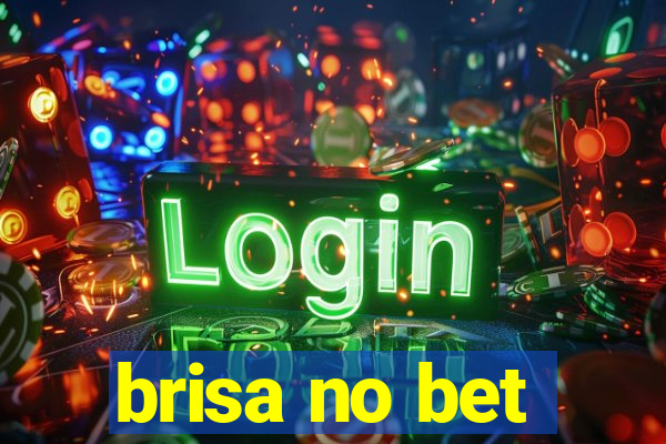 brisa no bet