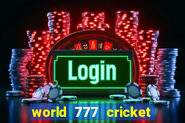 world 777 cricket live line