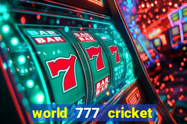 world 777 cricket live line