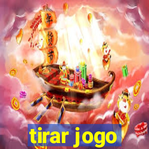 tirar jogo