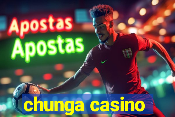 chunga casino