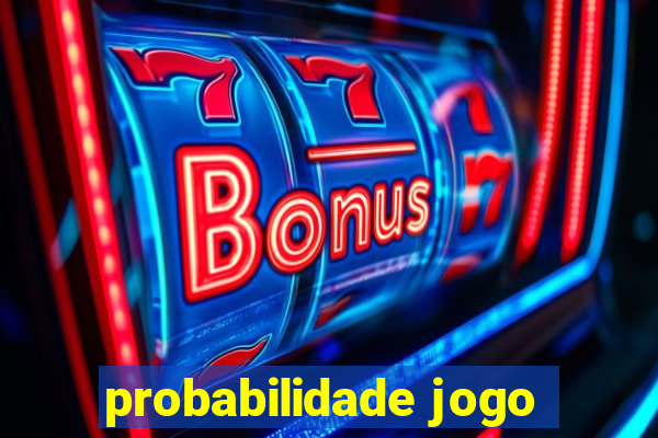 probabilidade jogo