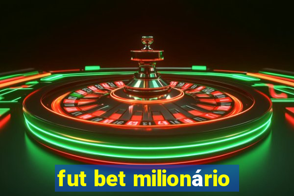 fut bet milionário