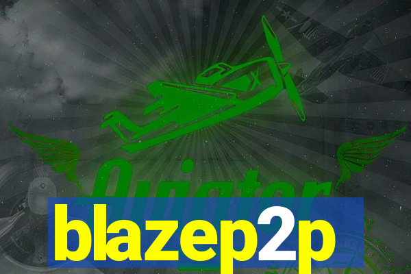 blazep2p