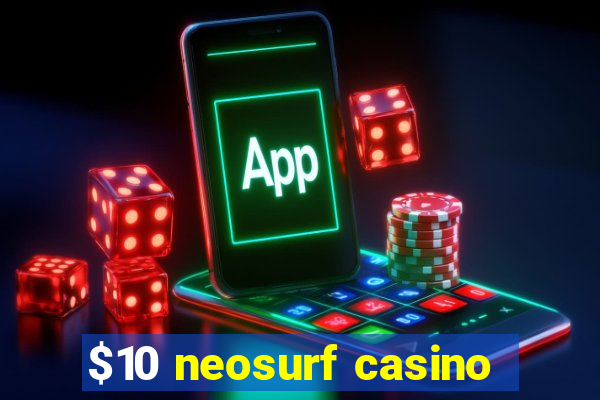 $10 neosurf casino