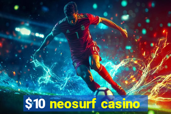 $10 neosurf casino