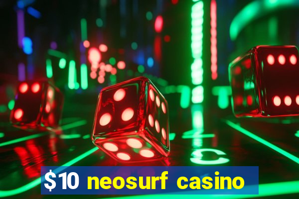 $10 neosurf casino