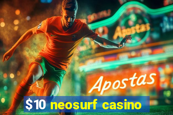 $10 neosurf casino