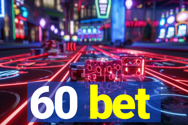 60 bet