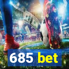 685 bet