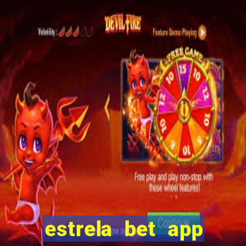 estrela bet app nao compativel