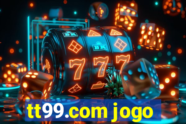 tt99.com jogo