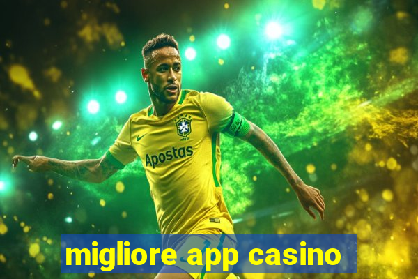 migliore app casino