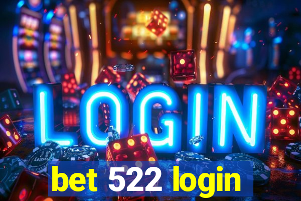 bet 522 login