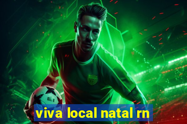 viva local natal rn