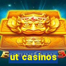 ut casinos