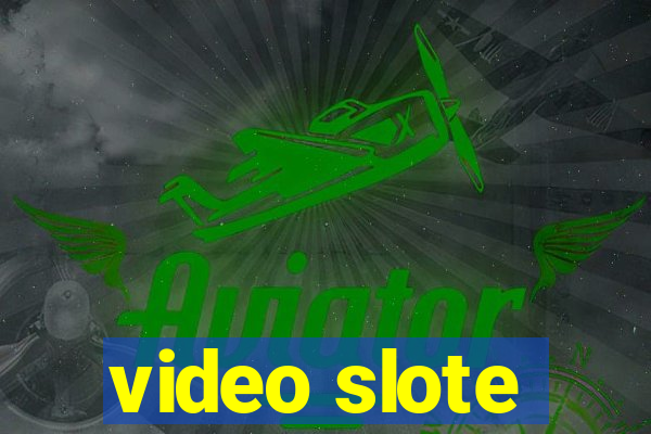 video slote