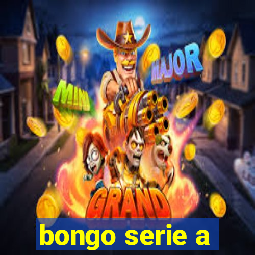 bongo serie a