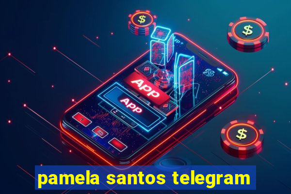 pamela santos telegram