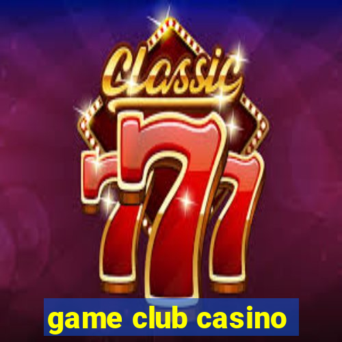 game club casino