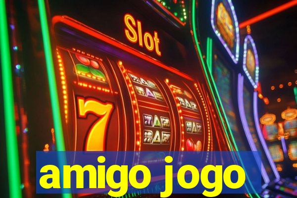 amigo jogo