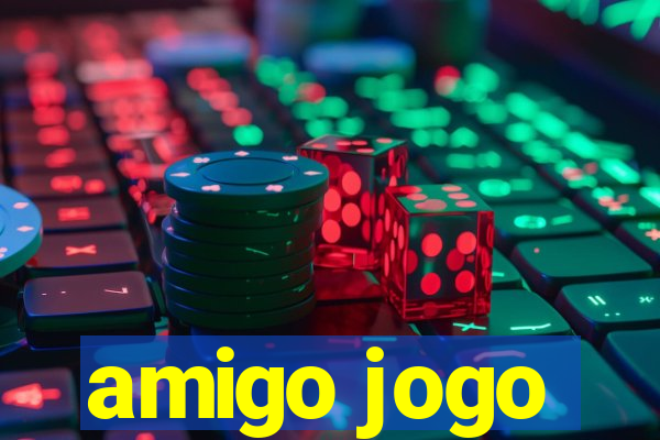 amigo jogo