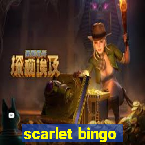 scarlet bingo