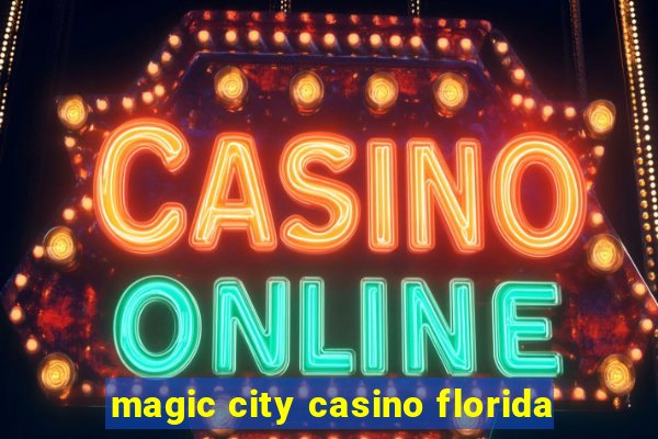 magic city casino florida