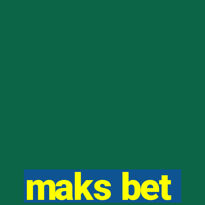 maks bet