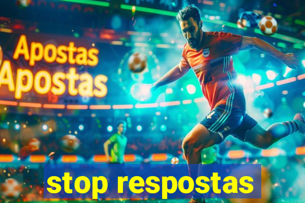 stop respostas