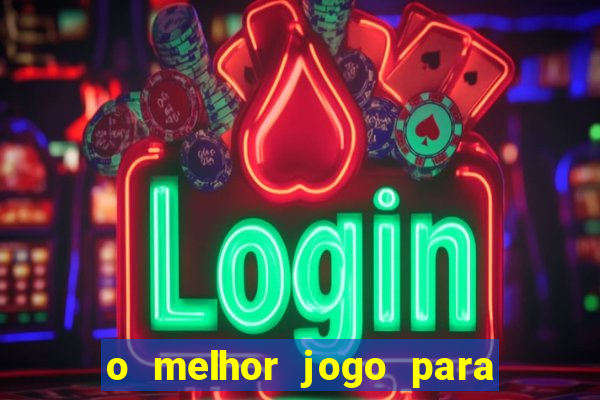 o melhor jogo para ganhar dinheiro