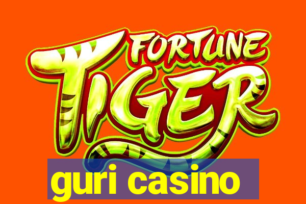 guri casino