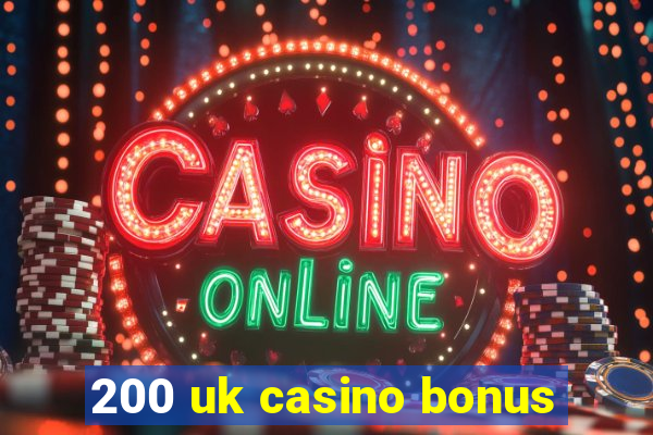 200 uk casino bonus