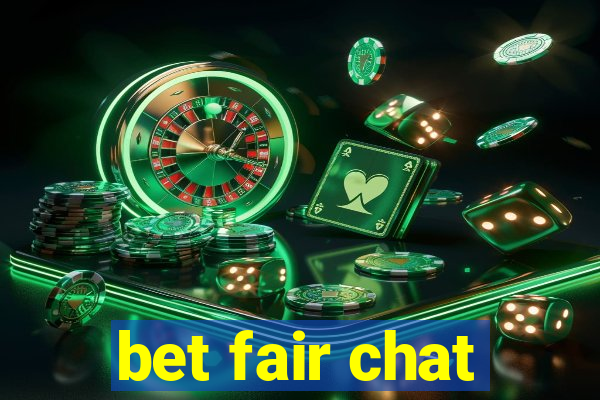 bet fair chat