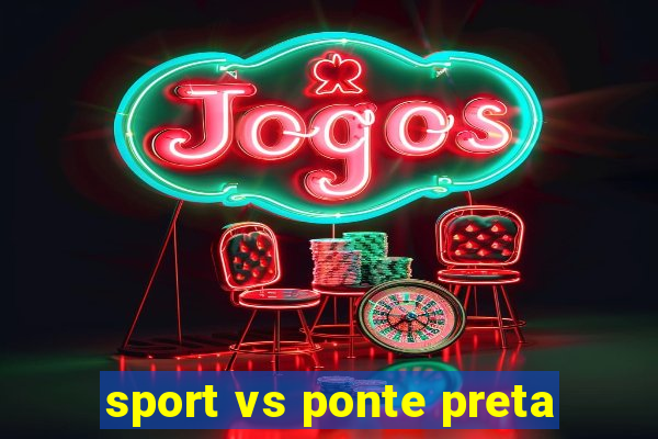 sport vs ponte preta