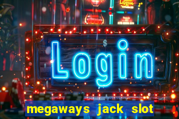 megaways jack slot free play