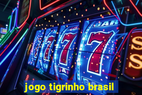 jogo tigrinho brasil