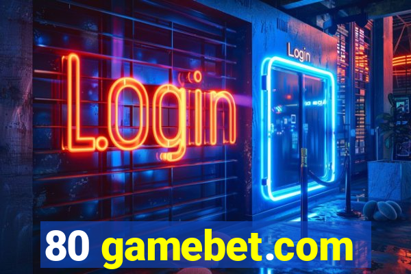 80 gamebet.com