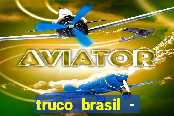 truco brasil - truco online