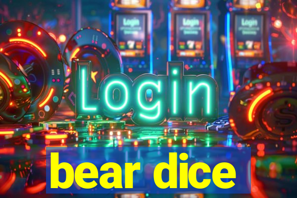 bear dice